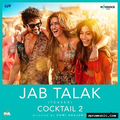 Jab Talak (From “Cocktail 2”)