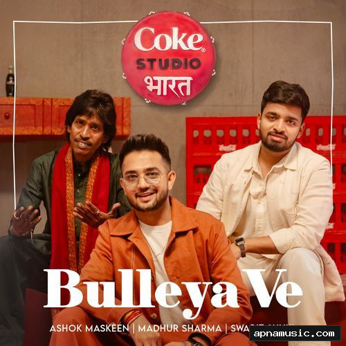 Bulleya Ve | Coke Studio Bharat